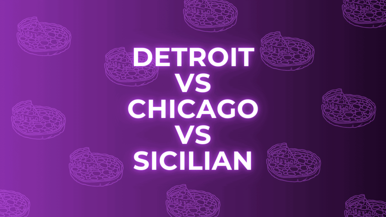 Detroit style vs Chicago Style vs Sicilian Style