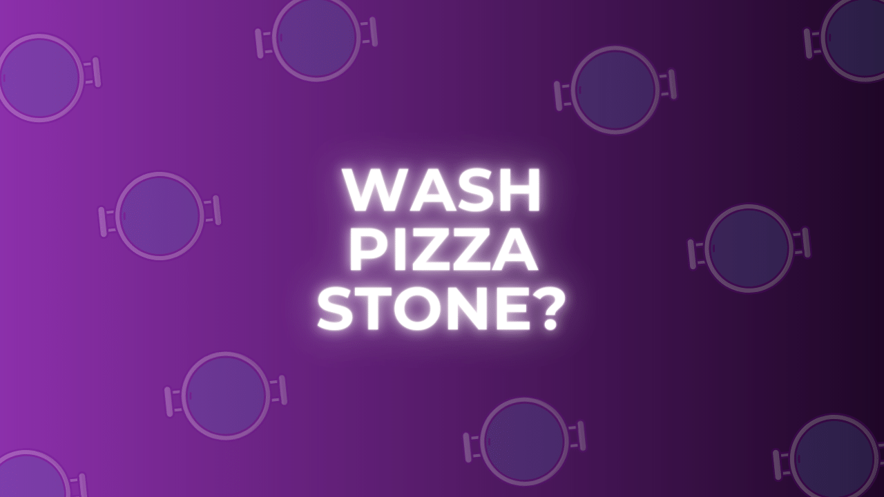 should i wash my pizza stone before first use