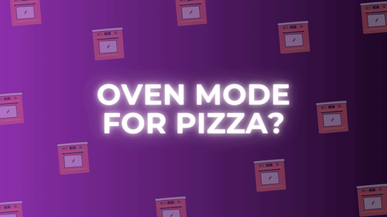 which oven mode is best for pizza